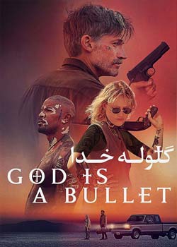 God Is a Bullet - گلوله خدا