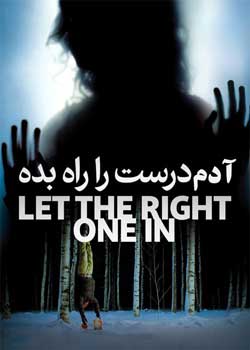 Let the Right One In - آدم درست را راه بده